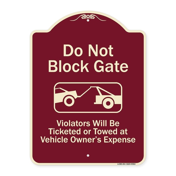 Designer Series-Do Not Block Gate Violators Will Be Ticketed Towed Vehicle, 24" x 18", BU-1824-9983